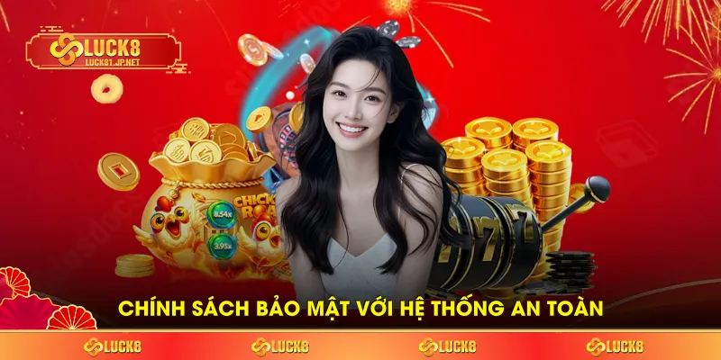 Chính sách bảo mật với hệ thống an toàn Chính sách bảo mật với hệ thống an toàn