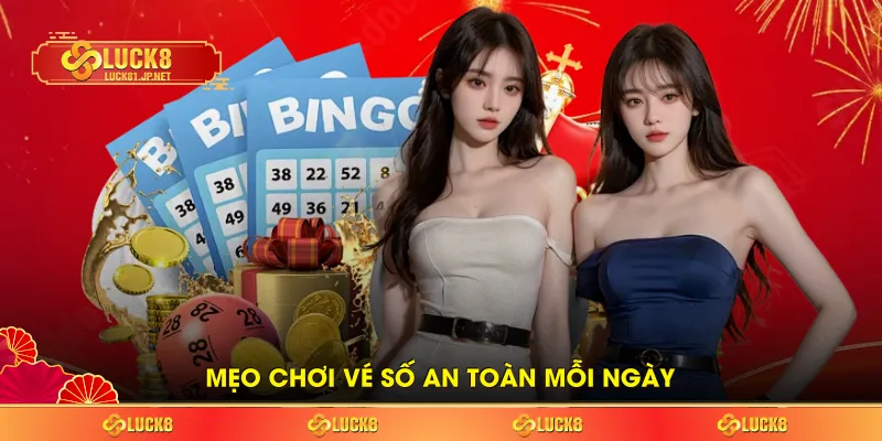 Mẹo chơi vé số an toàn mỗi ngày