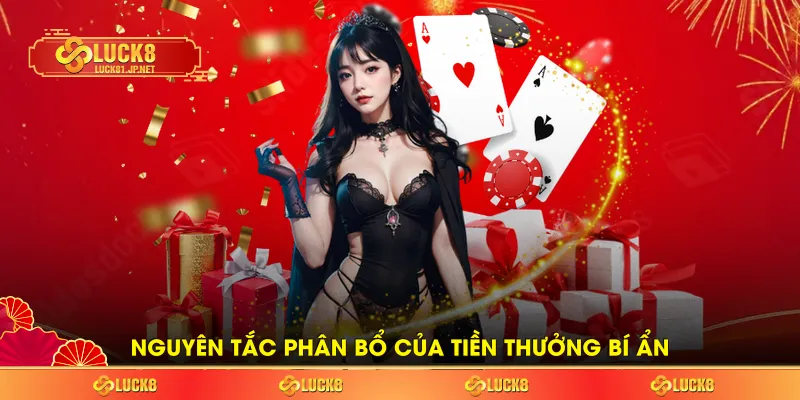 Nguyên tắc phân bổ của tiền thưởng bí ẩn